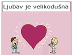 Ljubav je velikodu&scaron;na